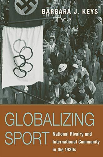 Barbara Keys: Globalizing Sport (Hardcover, 2006, Harvard University Press)