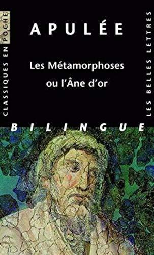 Lucius Apuleius: Les métamorphoses ou L'âne d'or (French language, 2007, Les Belles Lettres)