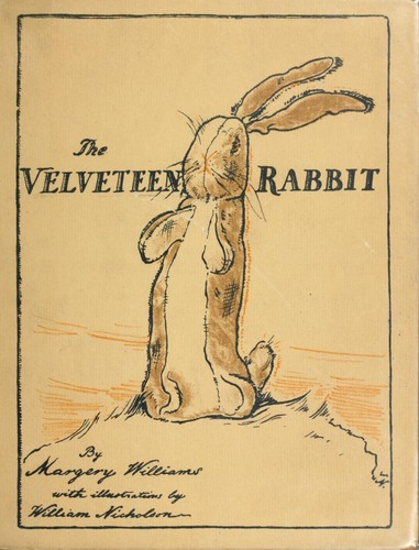 Margery Williams: The velveteen rabbit; or, How toys become real (1922, Heinemann)