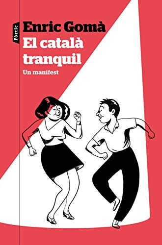 Enric Gomà Ribas: El català tranquil (Paperback, Editorial Pòrtic)