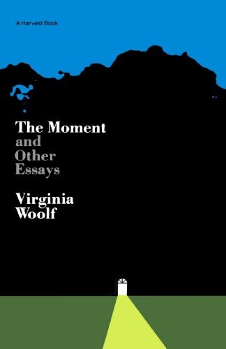 Virginia Woolf: The moment, and other essays. (1948, Harcourt Brace)