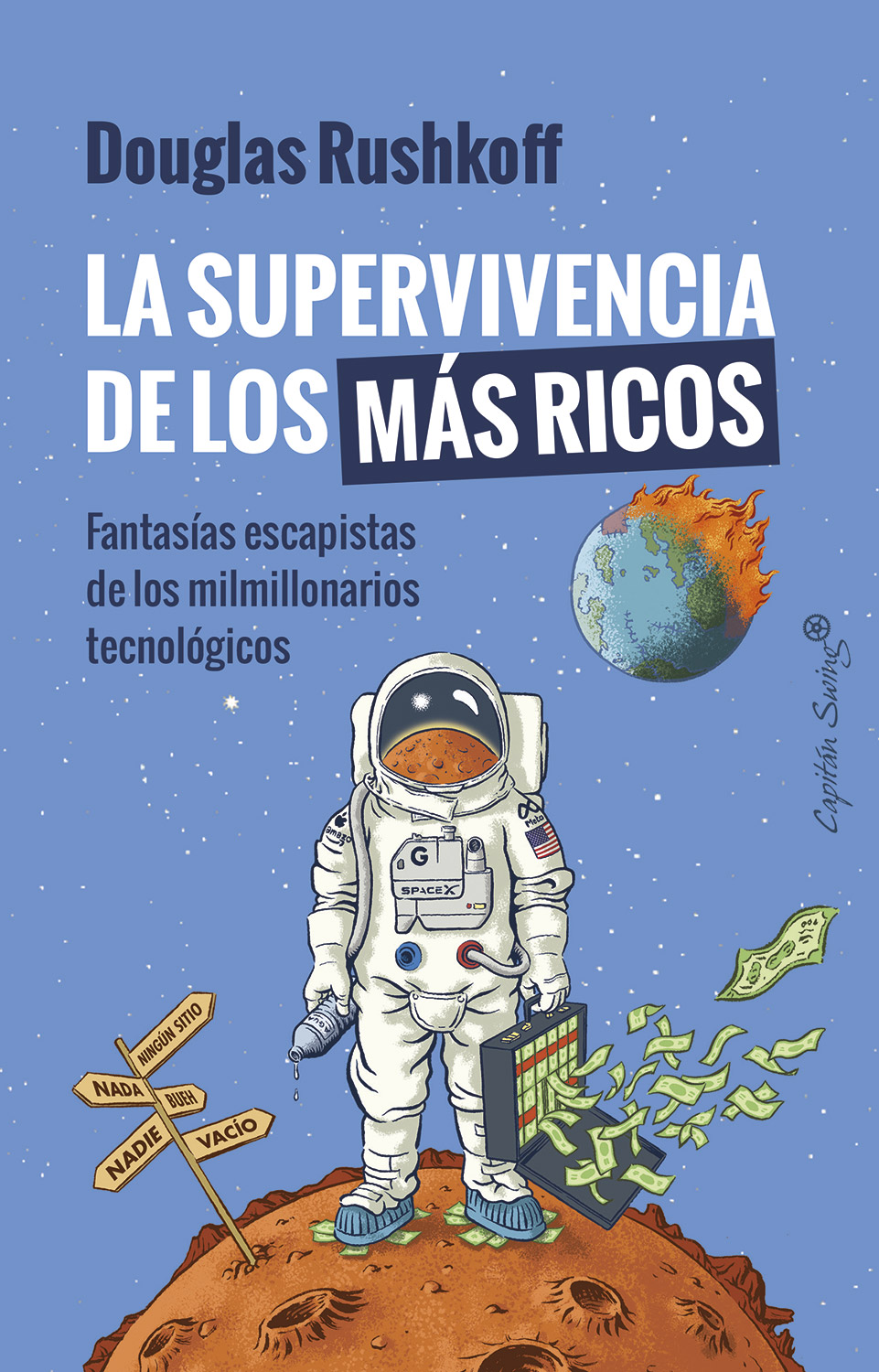 Douglas Rushkoff: La supervivencia de los más ricos (Paperback, Castellano language, 2023, Capitán Swing)
