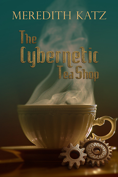 Meredith Katz: The Cybernetic Tea Shop (EBook, 2019, Soft Cryptid)