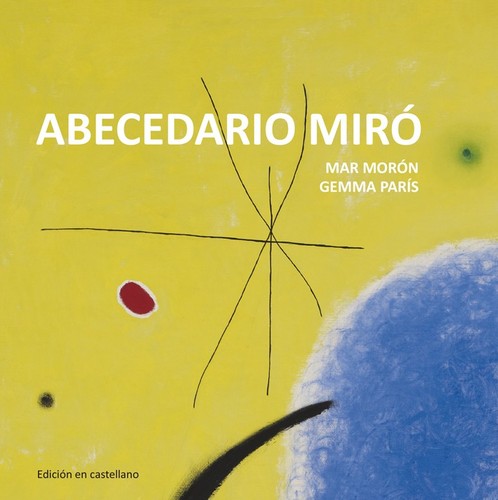 Mar Morón, Gemma París: Abecedario Miró (2014, Gustavo Gil)