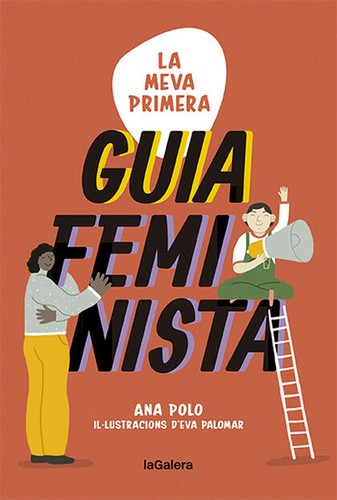 Ana Polo, Eva Palomar: La meva primera guia feminista (Paperback, La Galera, SAU)