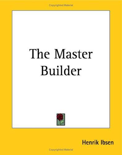 Henrik Ibsen: The Master Builder (Paperback, Kessinger Publishing)