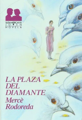 Mercè Rodoreda: La Plaza del Diamante (Spanish language, 1988, Editorial Sudamericana)