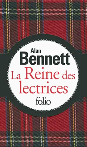 Alan Bennett: La reine des lectrices (French language, 2014, Éditions Gallimard)