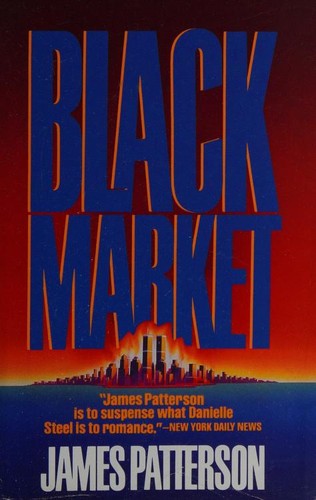 James Patterson: Black Market (Hardcover, 1994, Warner Brothers)