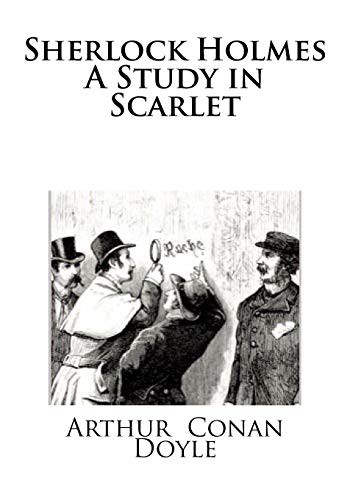 Arthur Conan Doyle, Doyle, A. Conan, The Gunston Trust: Sherlock Holmes - A Study in Scarlet (Paperback, 2017, Createspace Independent Publishing Platform, CreateSpace Independent Publishing Platform)