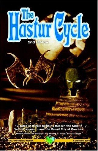 H. P. Lovecraft, Robert M. Price: The Hastur Cycle (Paperback, 2006, Chaosium Inc.)