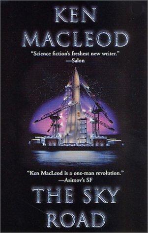 Ken MacLeod: The Sky Road (Fall Revolution) (Paperback, Tor Science Fiction)