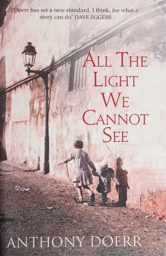 Anthony Doerr: All the Light We Cannot See (2014, HarperCollins Publishers Limited)
