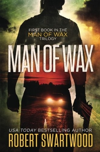 Robert Swartwood: Man of Wax (Paperback, RMS Press)