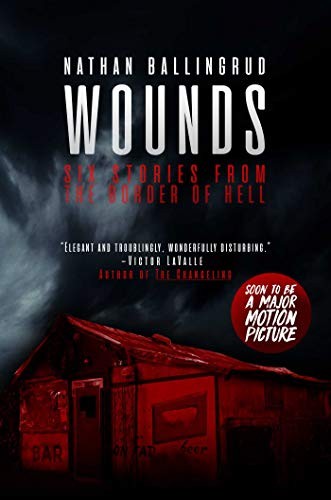Nathan Ballingrud: Wounds: Six Stories from the Border of Hell (2019, Gallery / Saga Press)