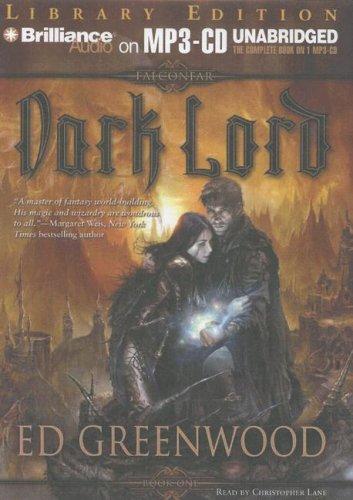 Ed Greenwood: Dark Lord (The Falconfar Saga) (AudiobookFormat, 2007, Brilliance Audio on MP3-CD Lib Ed)