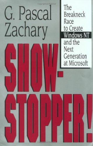 G. Pascal Zachary: Show Stopper!: The Breakneck Race to Create Windows NT and the Next Generation at Microsoft (1994)