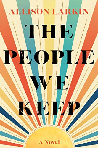 Allison Larkin: The People We Keep (Hardcover, 2021, Gallery Books)