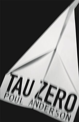 Poul Anderson: Tau Zero (2009, Gollancz, Orion Publishing Group, Limited)