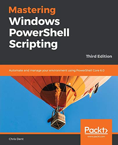 Chris Dent: Mastering Windows PowerShell Scripting (Paperback, Packt Publishing)