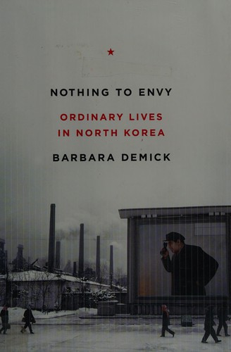 Barbara Demick: Nothing to envy (2009, Spiegel & Grau)