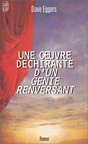 Dave Eggers, Michelle Herpe-Volinsky: Une oeuvre déchirante d'un génie renversant (Paperback, French language, J'ai lu)