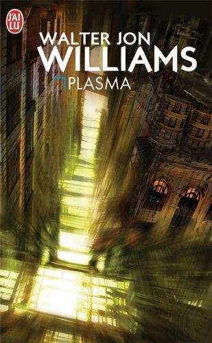 Walter Jon Williams: Plasma (French language, 2005)