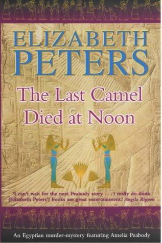 Barbara Mertz: The Last Camel Died at Noon (Paperback, 2002, Constable and Robinson)