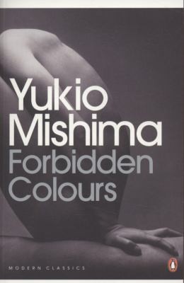 Yukio Mishima, Noriko Thunman: Forbidden Colours (2008, Penguin Books Ltd)