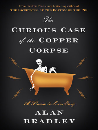 Alan Bradley: The Curious Case of the Copper Corpse (Flavia de Luce, #6.5) (2014)