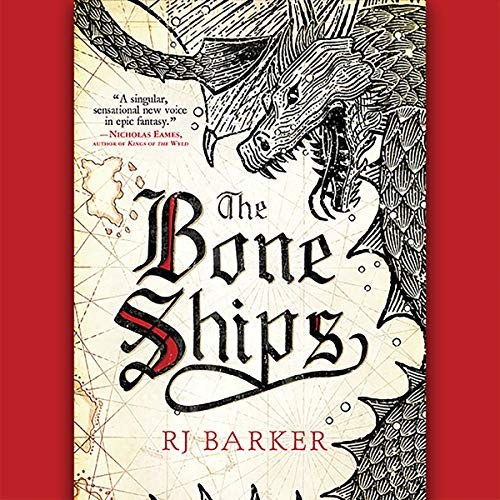 RJ Barker: The Bone Ships (AudiobookFormat, Hachette B and Blackstone Publishing)