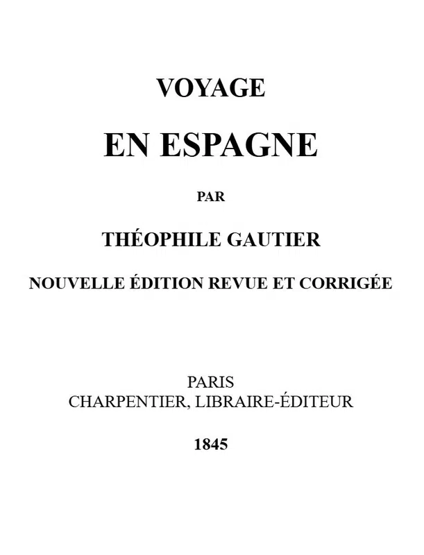 Théophile Gautier: Voyage en Espagne (EBook, French language, 2010, Gutenberg)