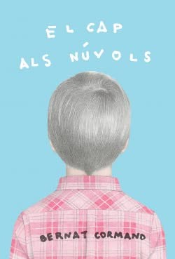 Bernat Cormand Rifà: El cap als núvols (Hardcover, L'Altra Tribu, L´ALTRA)