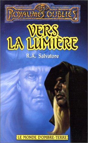 R. A. Salvatore: Vers la lumière (Paperback, French language, Fleuve noir)