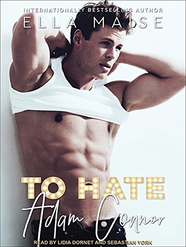 Lidia Dornet, Ella Maise, Sebastian York: To Hate Adam Connor (AudiobookFormat, Tantor Audio)