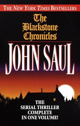 John Saul: The Blackstone Chronicles: The Serial Thriller Complete in One Volume (Ballantine Books)