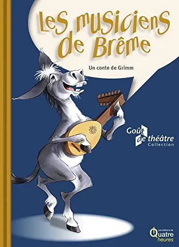 Brothers Grimm, Jacob Grimm, Wilhelm Grimm: Les musiciens de Breme (French language, 2011)