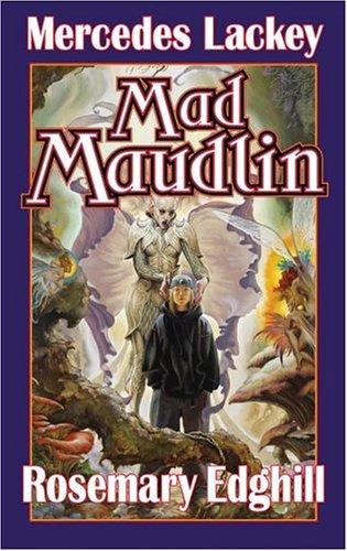 Mercedes Lackey, Rosemary Edghill: Mad Maudlin (Bedlam's Bard) (Paperback, Baen)