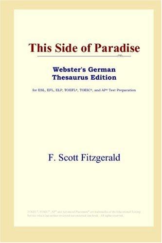 F. Scott Fitzgerald: This Side of Paradise (Webster's German Thesaurus Edition) (2006, ICON Group International, Inc.)