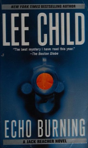 Lee Child: Echo Burning (2002, Jove Books)