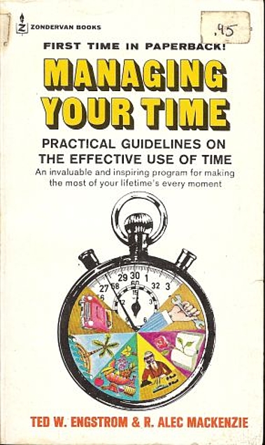 Ted W. Engstrom, Alec MacKenzie, Theodore Wilhelm Engstrom: Managing Your Time (Paperback, 1987, Zondervan)