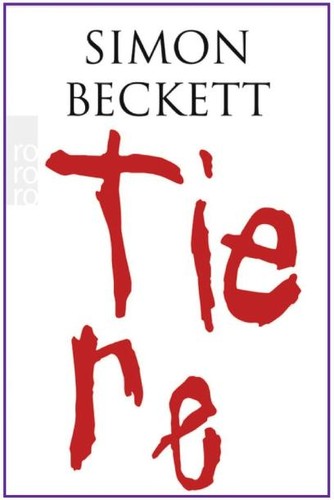Simon Beckett: Tiere (German language, 2011, rororo-Digital)