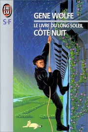 Gene Wolfe: Le livre du long soleil. [1], Côté nuit (J'ai Lu, J'AI LU)