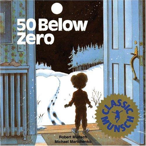 Robert N. Munsch: 50 Below Zero (Classic Munsch) (Paperback, Annick Press)