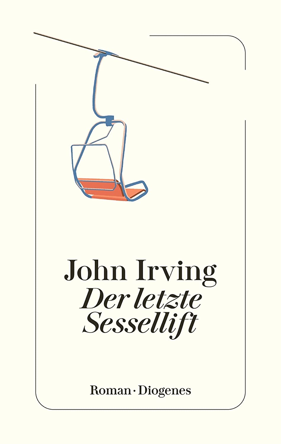 Irving, John (duplicate): Der letzte Sessellift (EBook, German language, 2023, Diogenes)