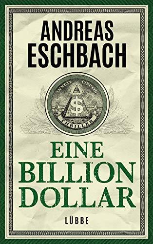 Andreas Eschbach: Eine Billion Dollar (German language, 2020)