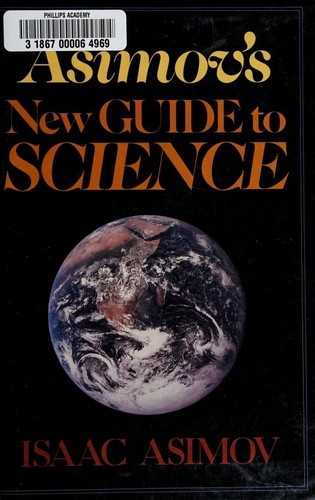 Isaac Asimov: Asimov's New guide to science (1984, Basic Books)