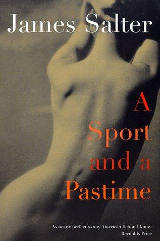 James Salter: A sport and a pastime (1985, North Point Press)