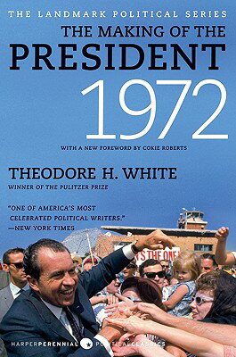 Theodore H. White: The Making of the President 1972 (Paperback, 2010, Harper Perennial)