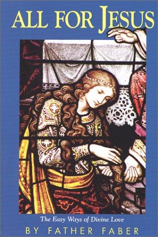 Frederick William Faber: All for Jesus (Paperback, 1991, T A N Books & Publishers)